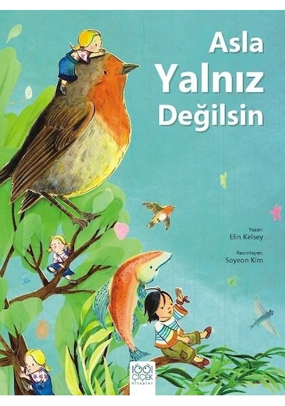 Asla Yalnız Değilsin - Elin Kelsey - 1001 Çiçek