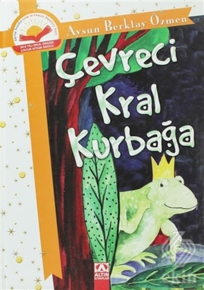 Çevreci Kral Kurbağa - Aysun Berkay Özmen - Altın Kitaplar