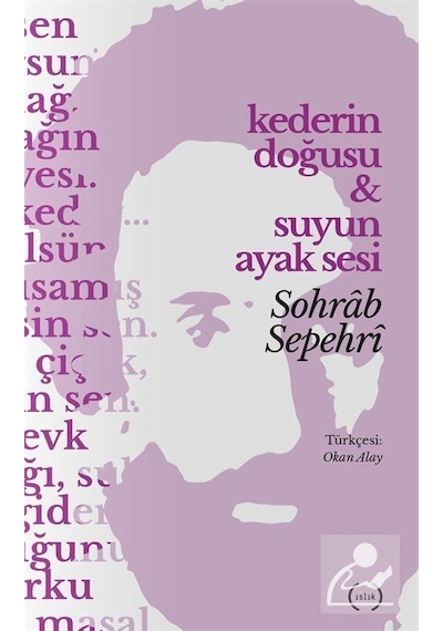 Kederin Doğusu ve Suyun Ayak Sesi - Sohrab Sepehri - Islık Yayınları