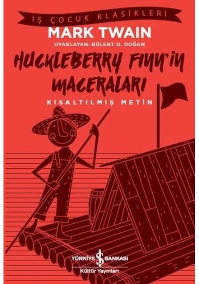 Huckleberry Finn'in Maceraları-Kısaltılmış Metin - Mark Twain - İş Bankası Kültür Yayınları
