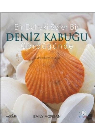 Bir Dahaki Sefer Deniz Kabuğu Gördüğünde - Emily Morgan - Nobel Çocuk