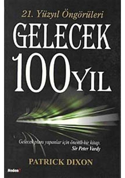 21. Yüzyıl Öngörüleri Gelecek 100 Yıl / Patrick Dixon