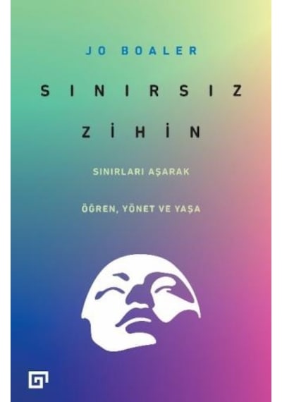 Sınırsız Zihin: Sınırları Aşarak Öğren Yönet ve Yaşa - Jo Boaler - Koç Üniversitesi Yayınları