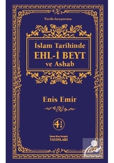 İslam Tarihinde Ehl -i Beyt ve Ashab -Şamua  - Enis Emir  - İmam Rıza Dergahı Yayınları