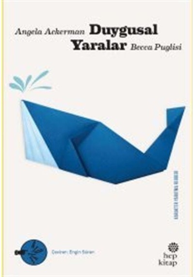 Duygusal Yaralar - Karakter Yaratma Rehberi - Angela Ackerman - Hep Kitap