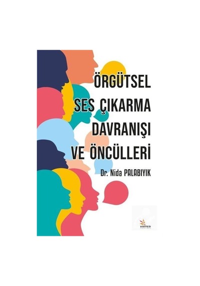 Örgütsel Ses Çıkarma Davranışı ve Öncülleri  - Nida Palabıyık  - Kriter
