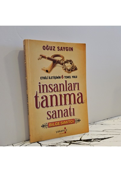 İnsanları Tanıma Sanatı- Etkili İletişimin 6 Temel Yolu- 1.baskı