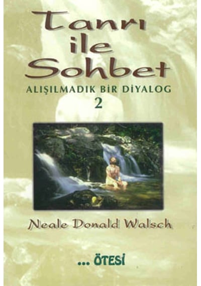 Tanrı ile Sohbet - 2 - Neale Donald Walsch - Ötesi Yayıncılık