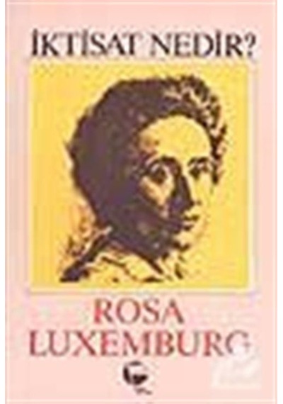 İktisat Nedir? - Rosa Luxemburg - Belge Yayınları