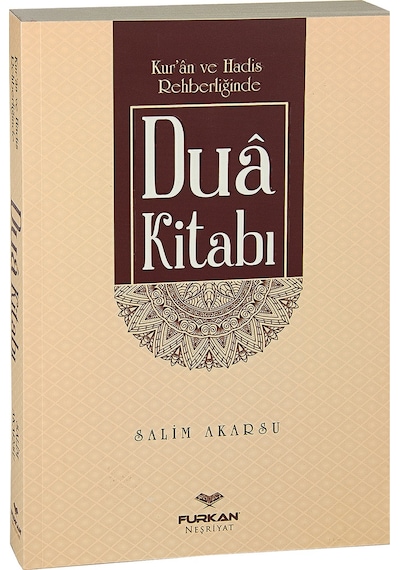 Kuran ve Hadis Rehberliğinde Dua Kitabı - Salim Akarsu