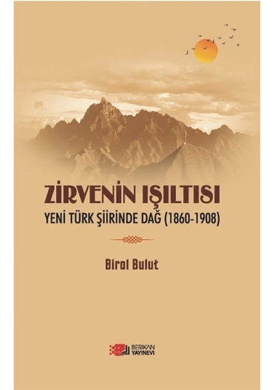 Zirvenin Işıltısı - Birol Bulut - Berikan Yayınevi