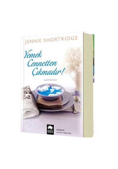 Yemek Cennetten Çıkmadır - Jennie Shortridge - Eksik Parça