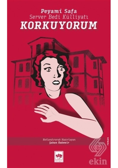 Korkuyorum/Peyami Safa,Server Bedi