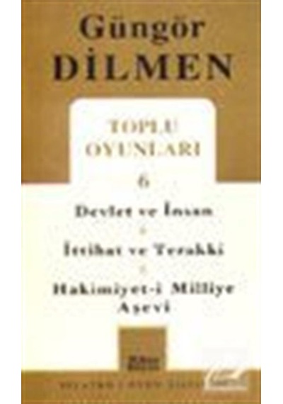 Toplu Oyunları 6 / Devlet ve İnsan - İttihat ve Terakki - Haki .