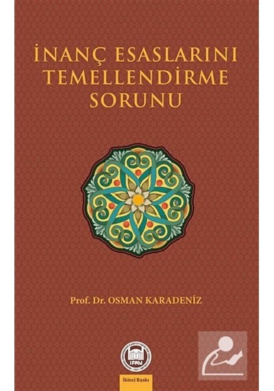 İnanç Esaslarını Temellendirme Sorunu - Eren Sakız - M. Ü. İlahiyat Fakültesi Vakfı Yayı