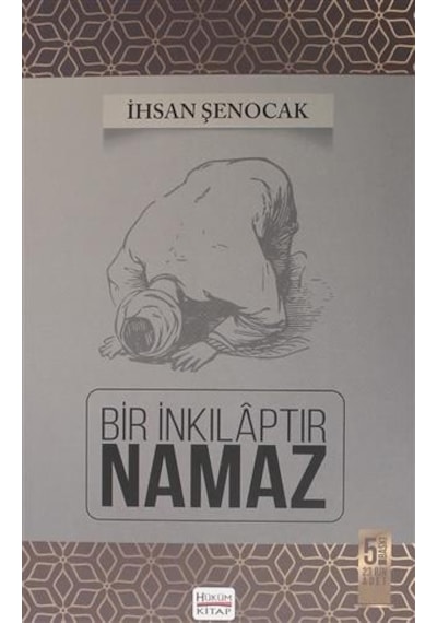 Bir İnkılaptır Namaz  - İhsan Şenocak  - Hüküm Kitap