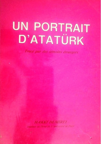 Un Portraıt D'atatürk - Trace Par Des Temoins Etrangers