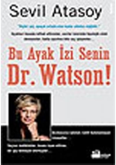 Bu Ayak İzi Senin Dr.Watson! - Sevil Atasoy - Doğan Kitap