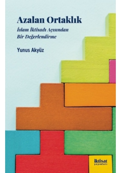Azalan Ortaklık  - İslam İktisadı Acısından Bir Değerlendirme  - Yunus Akyüz  - İktisat Yayınları