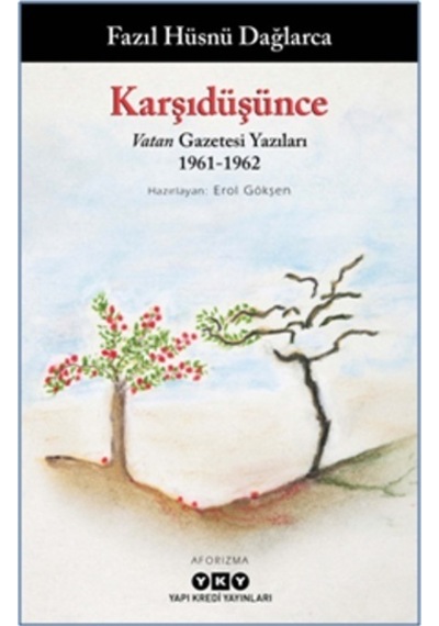 Karşıdüşünce-Vatan Gazetesi Yazıları 1961-1962 - Fazıl Hüsnü Dağlarca - Yapı Kredi Yayınları