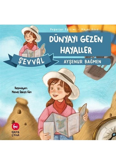 Şevval - Dünyayı Gezen Hayaller / Değerler Eğitimi Hayal Gücü ...
