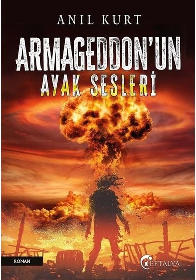 Armageddon'un Ayak Sesleri - Anıl Kurt - Eftalya Yayınları