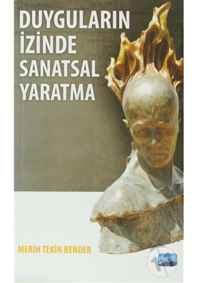 Duyguların İzinde Sanatsal Yaratma-merih Tekin Bender