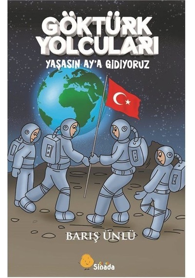 Göktürk Yolcuları - Yaşasın Ay'a Gidiyoruz - Barış Ünlü - Sinada Çocuk