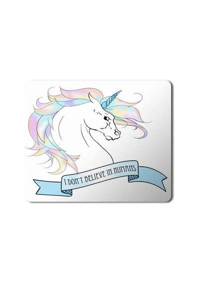 I Dont Believe İn Humans Baskılı Mousepad Mouse Pad