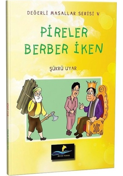 Pireler Berber İken-Değerli Masallar Serisi 5 - Şükrü Uyar - Altın Yunus