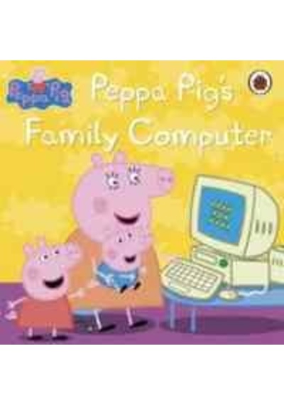 Peppa Pig: Peppa Pig's Family Computer - Peppa Pig - Ladybirds