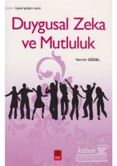 Duygusal Zeka ve Mutluluk/Etap Yayınevi/Nermin Güzel