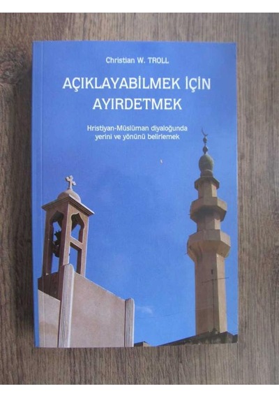 Açıklayabilmek için Ayırdetmek Hristiyan Müslüman Diyaloğunda