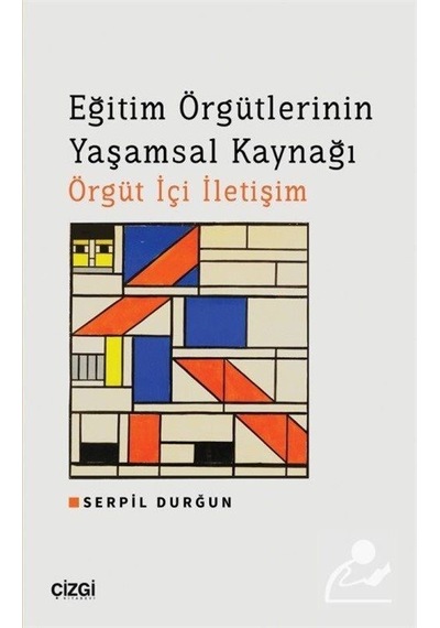 Eğitim Örgütlerinin Yaşamsal Kaynağı / Serpil Durğun