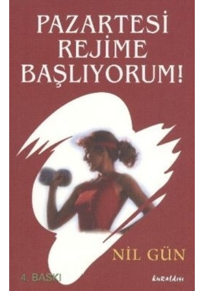 Pazartesi Rejime Başlıyorum! - Nil Gün - Kuraldışı Yayınları
