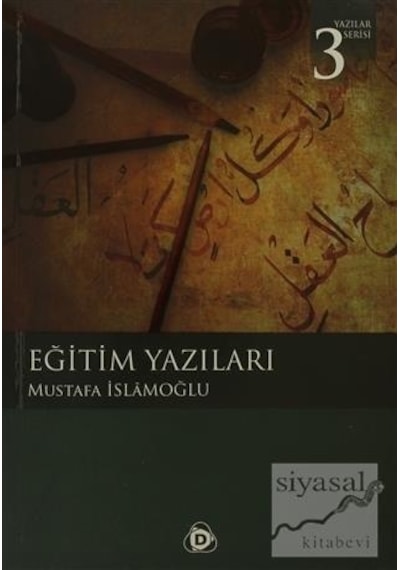 Eğitim Yazıları - Mustafa İslamoğlu - Düşün Yayıncılık