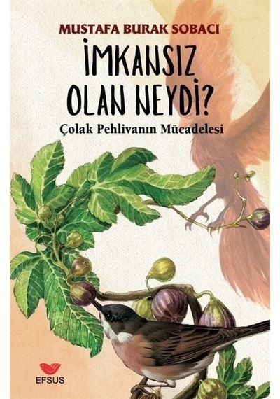 İmkansız Olan Neydi? Çolak Pehlivanın Mücadelesi - Mustafa Burak Sobacı - Efsus