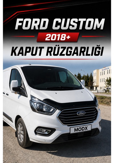 Ford Custom 2018+ Araca Özel Kaput Rüzgarlığı 4mm