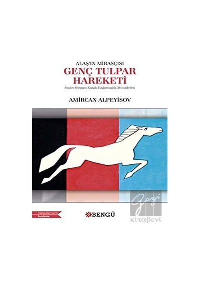 Alaş’ın Mirasçısı Genç Tulpar Hareketi -  Bengü Yayınları