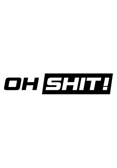 Oh Shit Oto Araba Motosiklet Sticker 01981