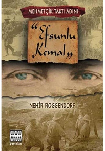 Mehmetçik Taktı Adını "efsunlu Kemal" - Nehir Roggendorf 1.baskı