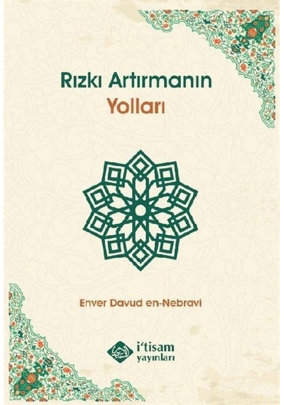 Rızkı Artırmanın Yolları - Enver Davud En-Nebravi - İ'tisam Yayınları
