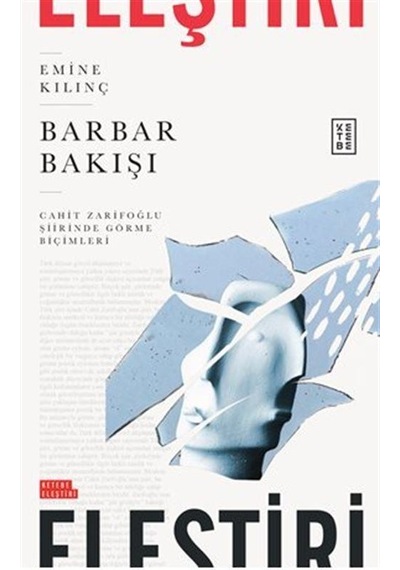 Barbar Bakışı / Cahit Zarifoğlu Şiirinde Görme Biçimleri / Emi...