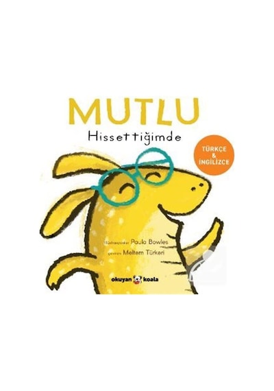Mutlu Hissettiğimde - İlk Duygularım Serisi / Paula Bowles