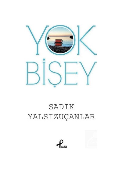 Yok Bişey - Sadık Yalsızuçanlar - Profil Kitap