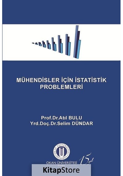 Mühendisler İçin İstatistik Problemleri  - Atıl Bulu  -  Selim Dündar  - Okan Üniversitesi Yayınları