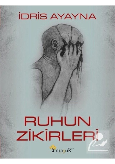 Ruhun Zikirleri - İdris Ayayna - Maşuk Kitap