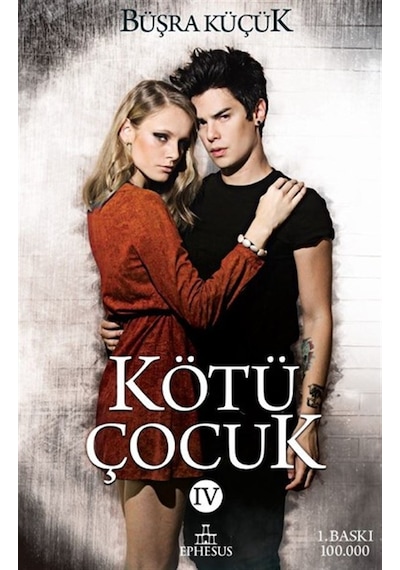 Kötü Çocuk 4 - Büşra Küçük - Ephesus Yayınları
