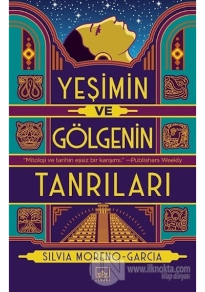 Yeşimin ve Gölgenin Tanrıları - Silvia Moreno - Garcia - İthaki Yayınları