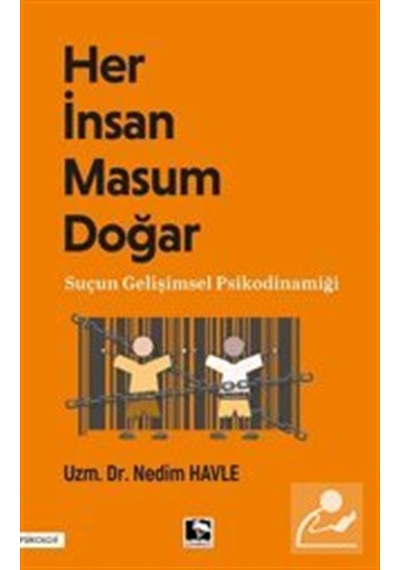 Her İnsan Masum Doğar & Suçun Gelişimsel Psikodinamiği / Nedim...